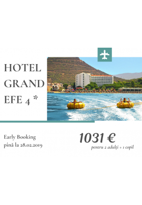HOTEL GRAND EFE 4 *! Pentru 2 +1 achiți 1031 € 
